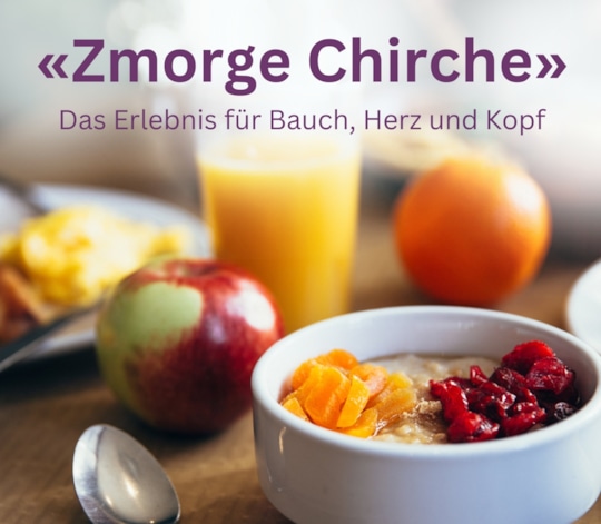 Gottesdienst anders «Zmorge Chirche»